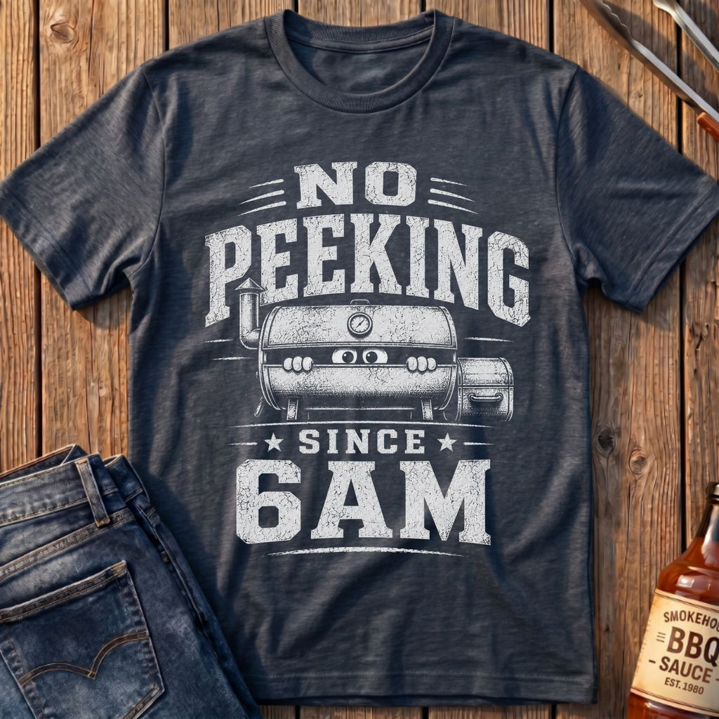 No Peeking Since 6AM T-Shirt