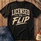 Licensed To Flip T-Shirt