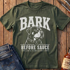 Bark Before Sauce T-Shirt