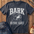 Bark Before Sauce T-Shirt