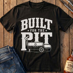 Built For The Pit T-Shirt