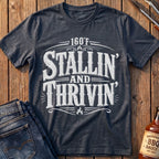 Stallin' And Thrivin' T-Shirt