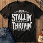 Stallin' And Thrivin' T-Shirt
