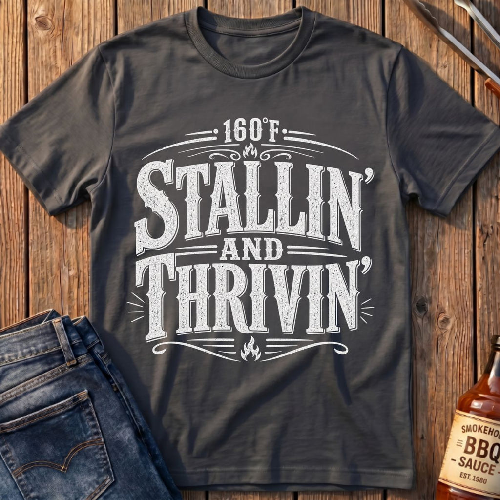 Stallin' And Thrivin' T-Shirt
