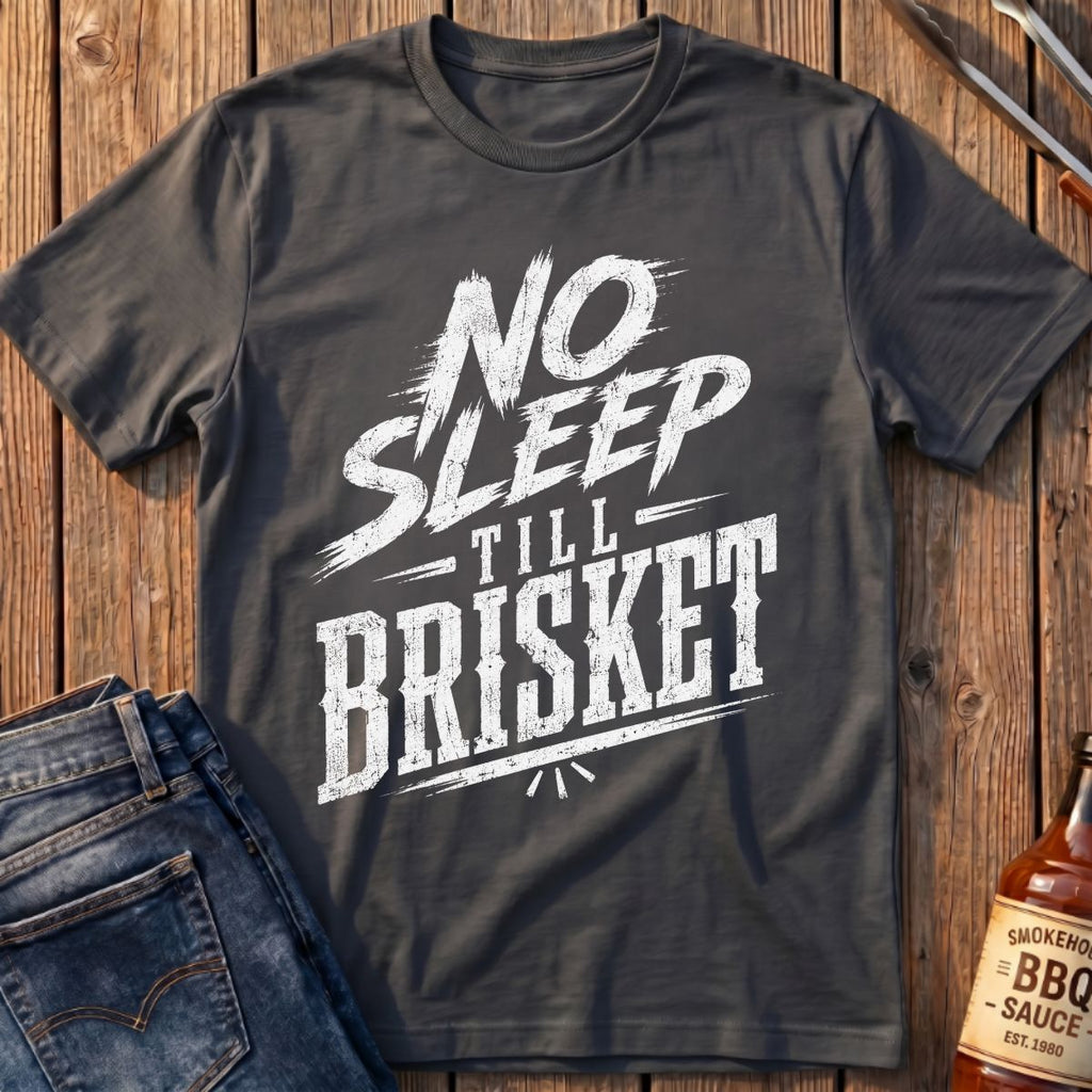 No Sleep Till Brisket T-Shirt
