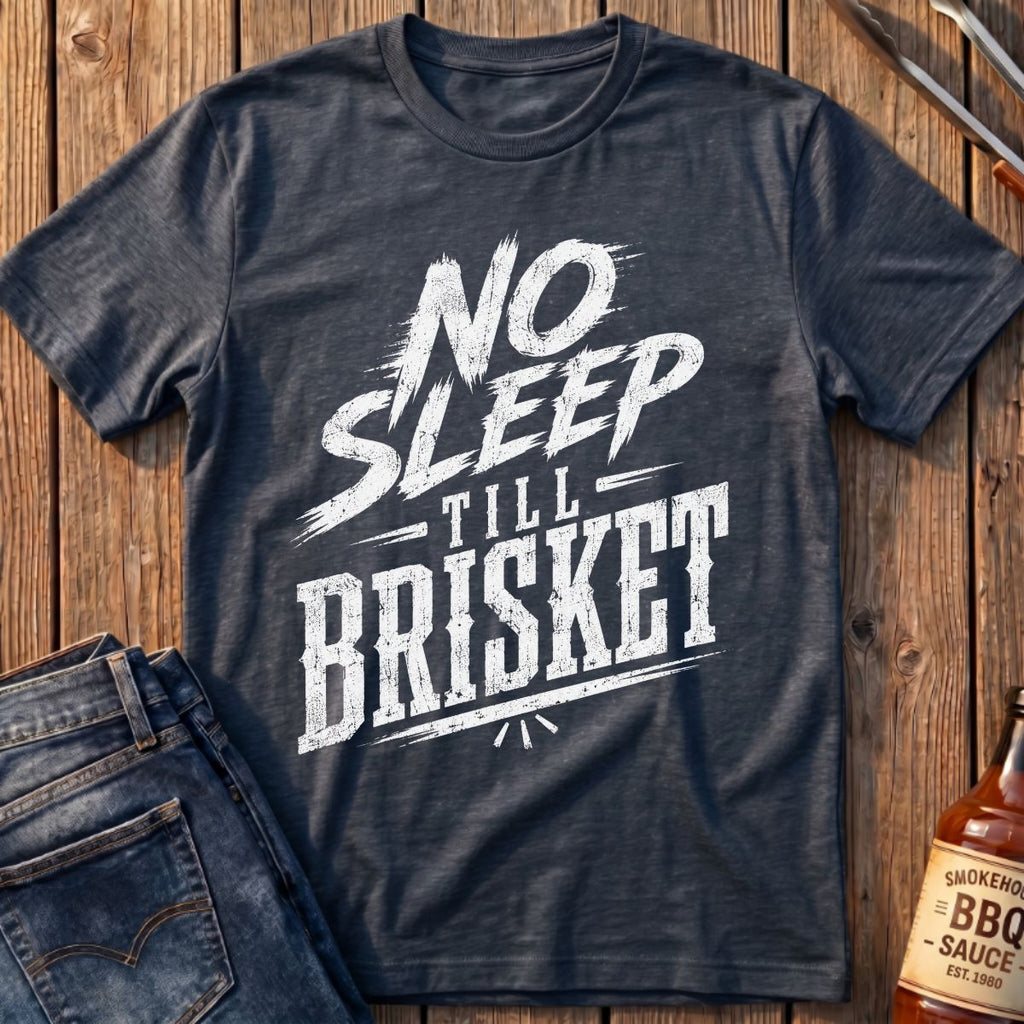 No Sleep Till Brisket T-Shirt
