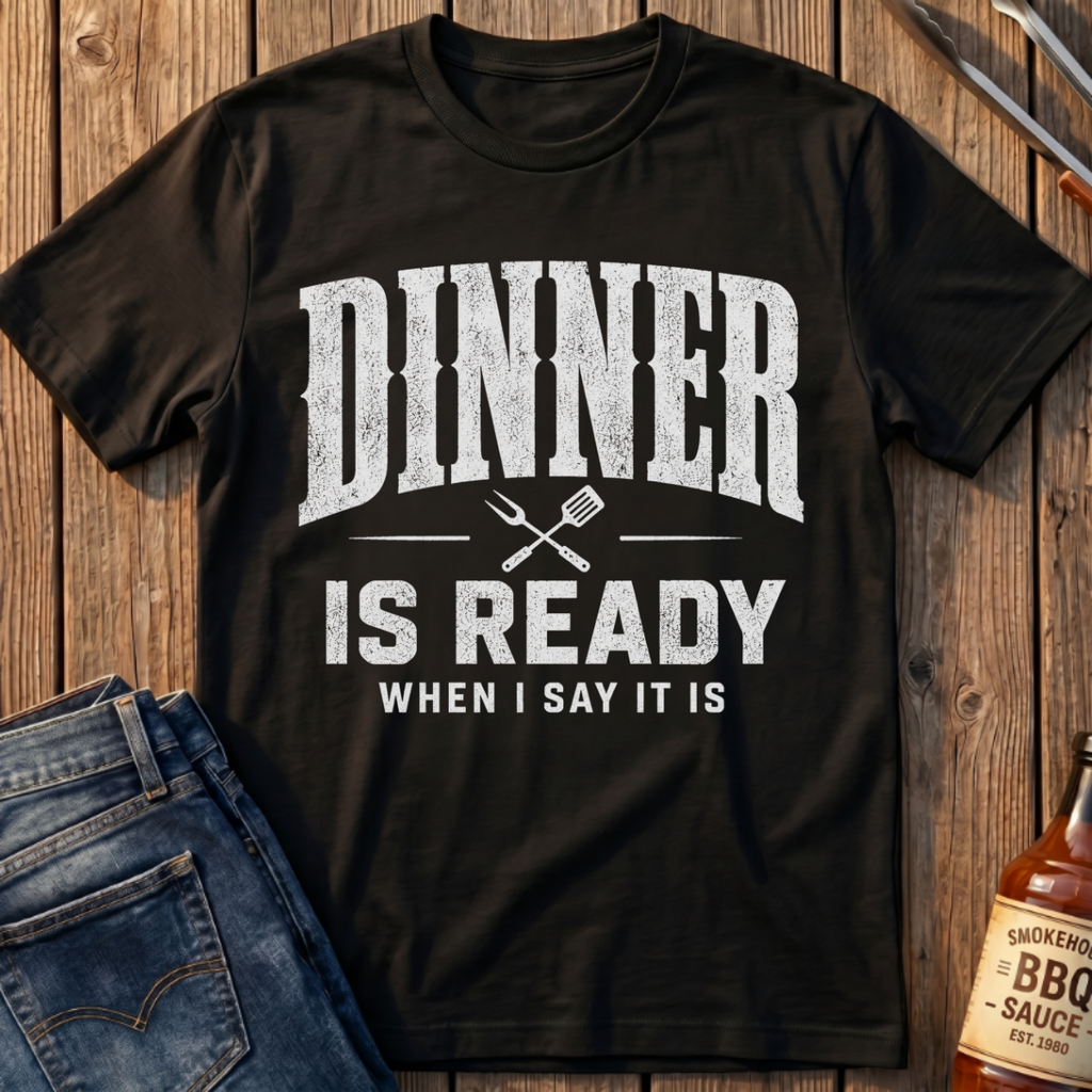 Dinner Is Ready T-Shirt