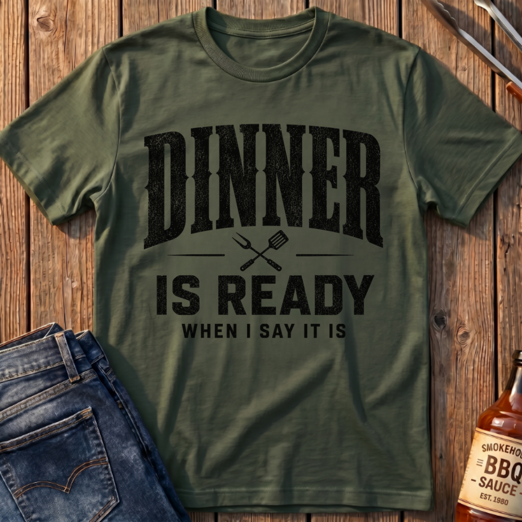 Dinner Is Ready T-Shirt