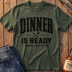 Dinner Is Ready T-Shirt