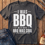 I Was BBQ T-Shirt