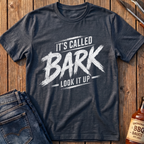 It's Called Bark T-Shirt