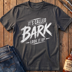 It's Called Bark T-Shirt