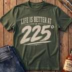 Life Is Better At 225 T-Shirt