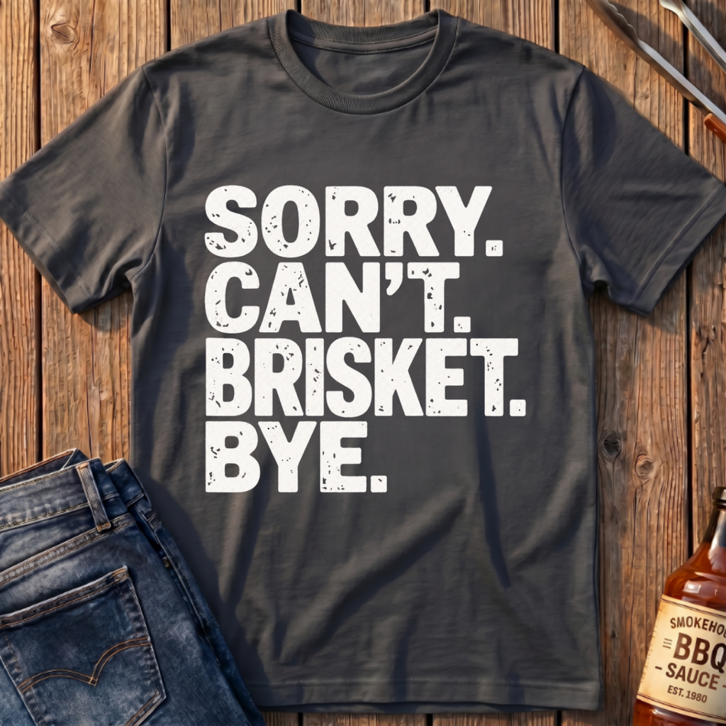 Sorry, Can't T-Shirt