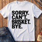 Sorry, Can't T-Shirt