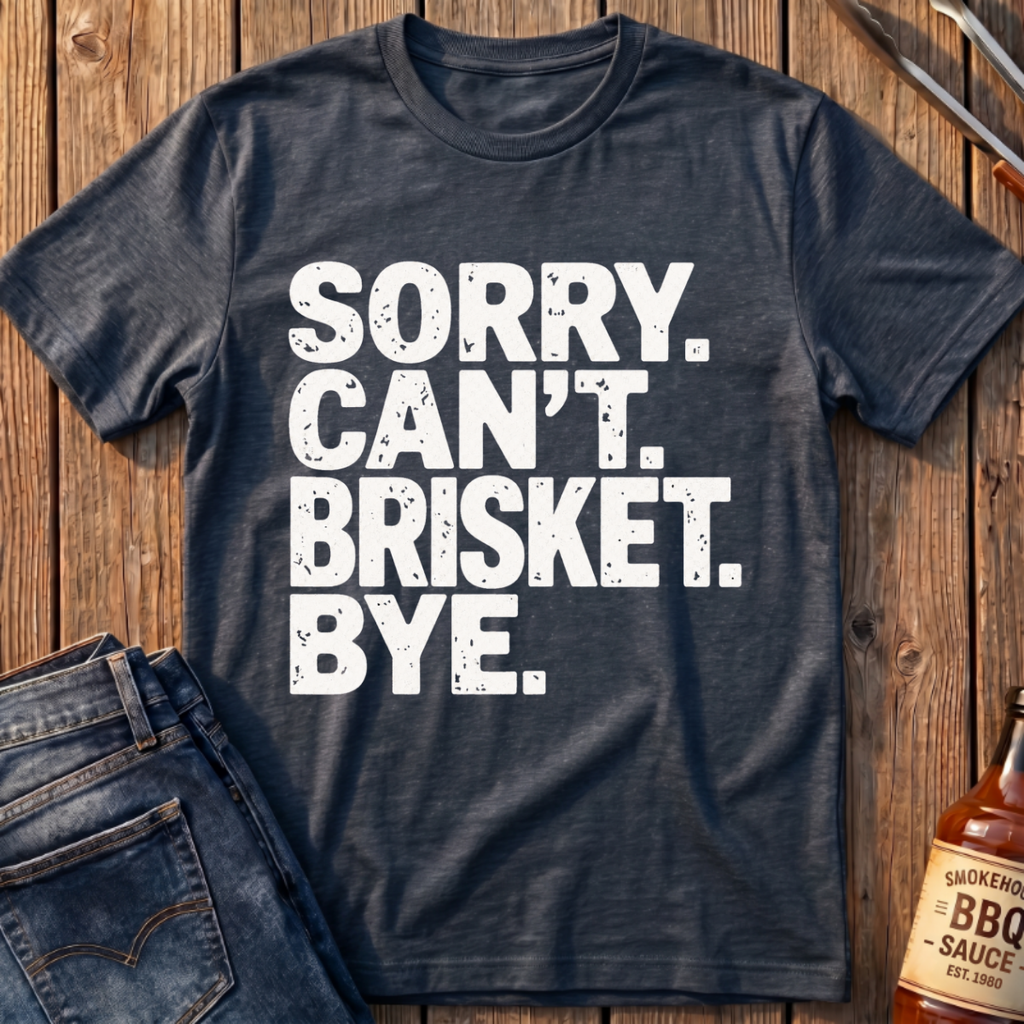 Sorry, Can't T-Shirt
