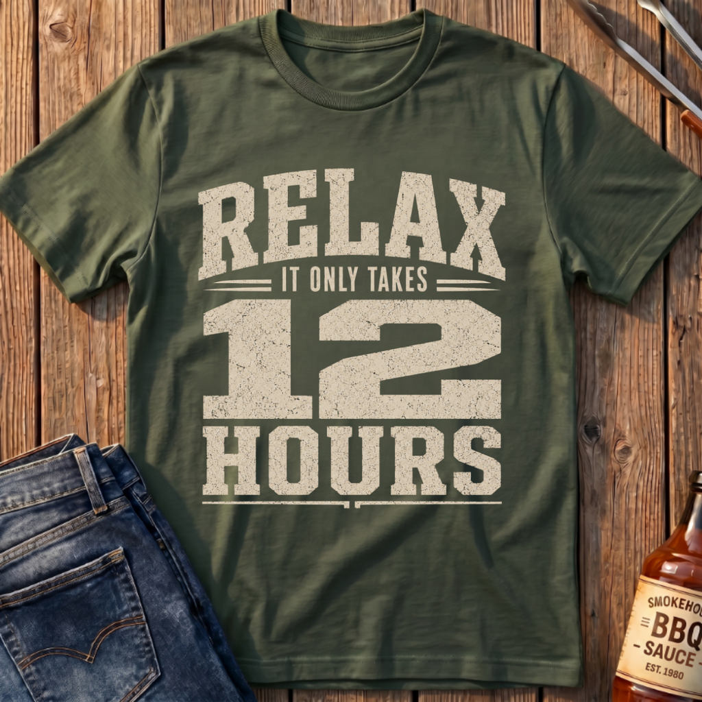 Only 12 Hours T-Shirt