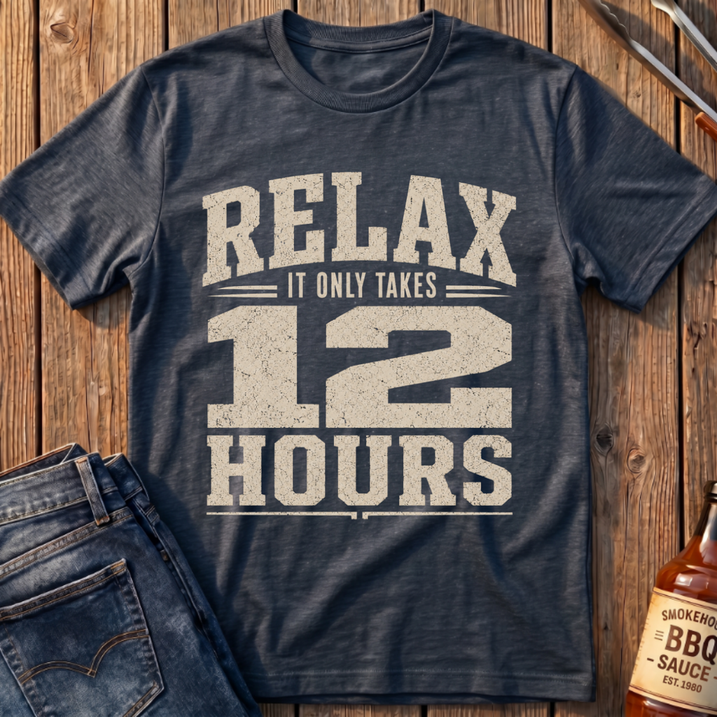 Only 12 Hours T-Shirt