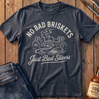 No Bad Briskets T-Shirt