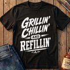 Grillin' Chillin' & Refillin' T-Shirt