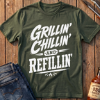 Grillin' Chillin' & Refillin' T-Shirt
