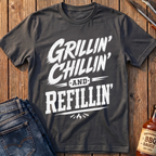 Grillin' Chillin' & Refillin' T-Shirt
