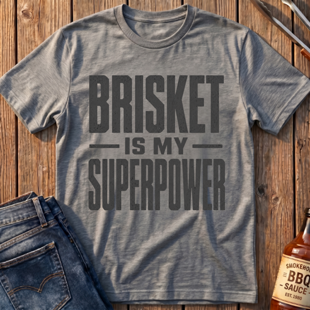 Brisket is my Superpower T-Shirt