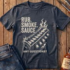 Rub. Smoke. Sauce. T-Shirt
