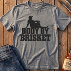 Body By Brisket T-Shirt