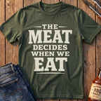 The Meat Decides T-Shirt