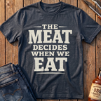 The Meat Decides T-Shirt