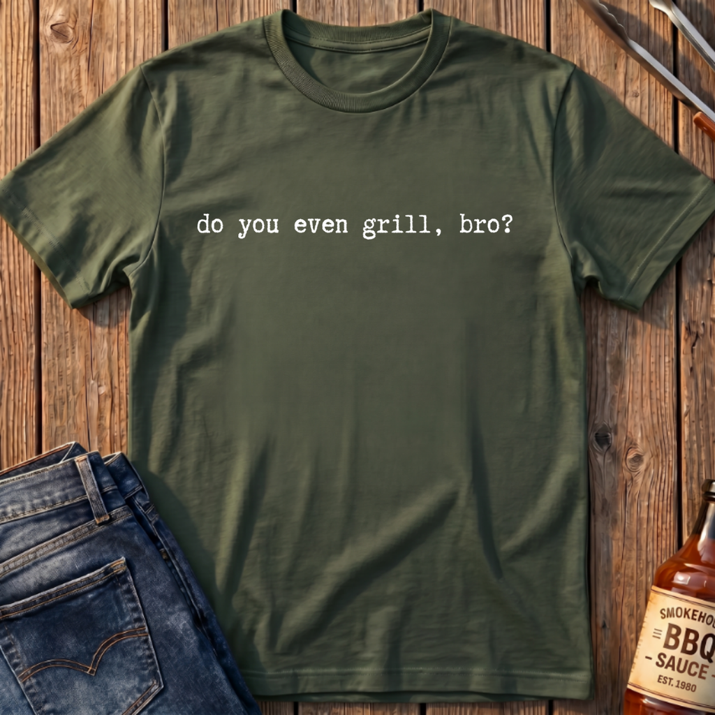 Do You Even Grill T-Shirt