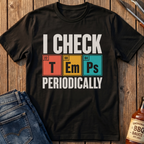 I Check Temps T-Shirt