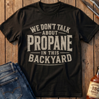 Talk About Propane T-Shirt