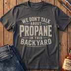 Talk About Propane T-Shirt