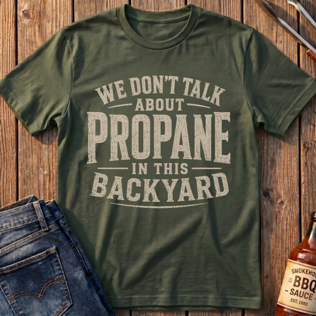 Talk About Propane T-Shirt