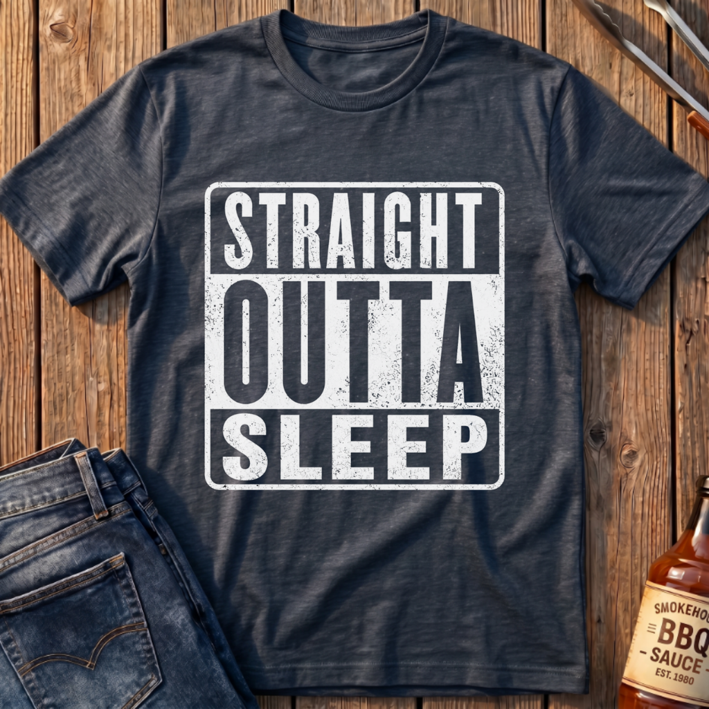 Straight Outta Sleep T-Shirt