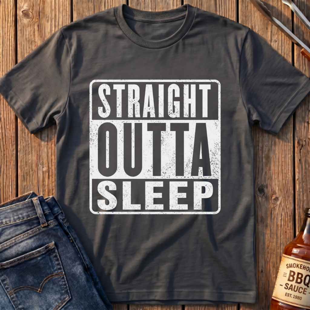 Straight Outta Sleep T-Shirt