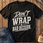 Don't Wrap T-Shirt