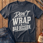 Don't Wrap T-Shirt