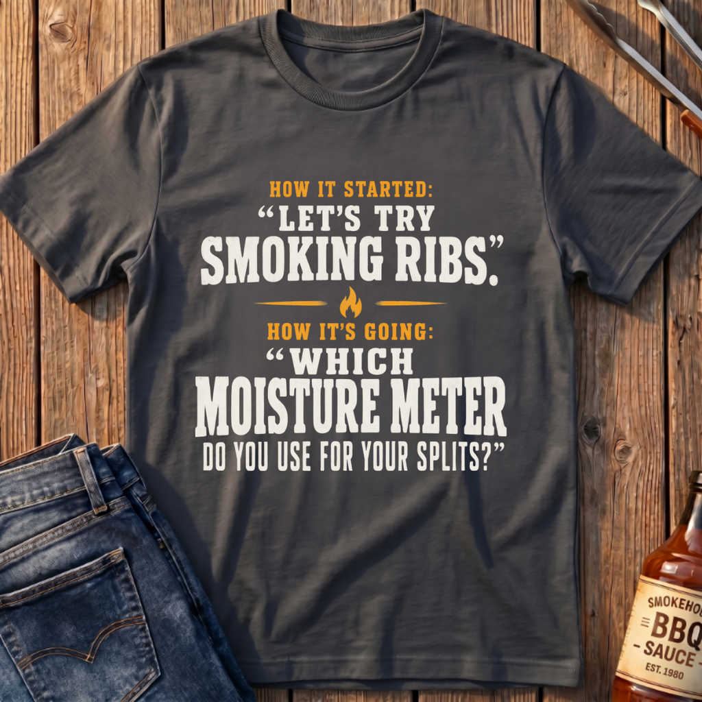 Let's Try Smoking Ribs T-Shirt