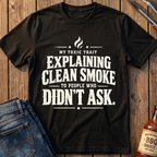 Explaining Clean Smoke T-Shirt