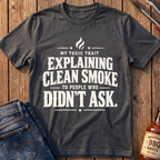 Explaining Clean Smoke T-Shirt