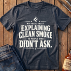 Explaining Clean Smoke T-Shirt