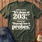 Depends How It Probes T-Shirt