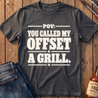 You Called My Offset T-Shirt