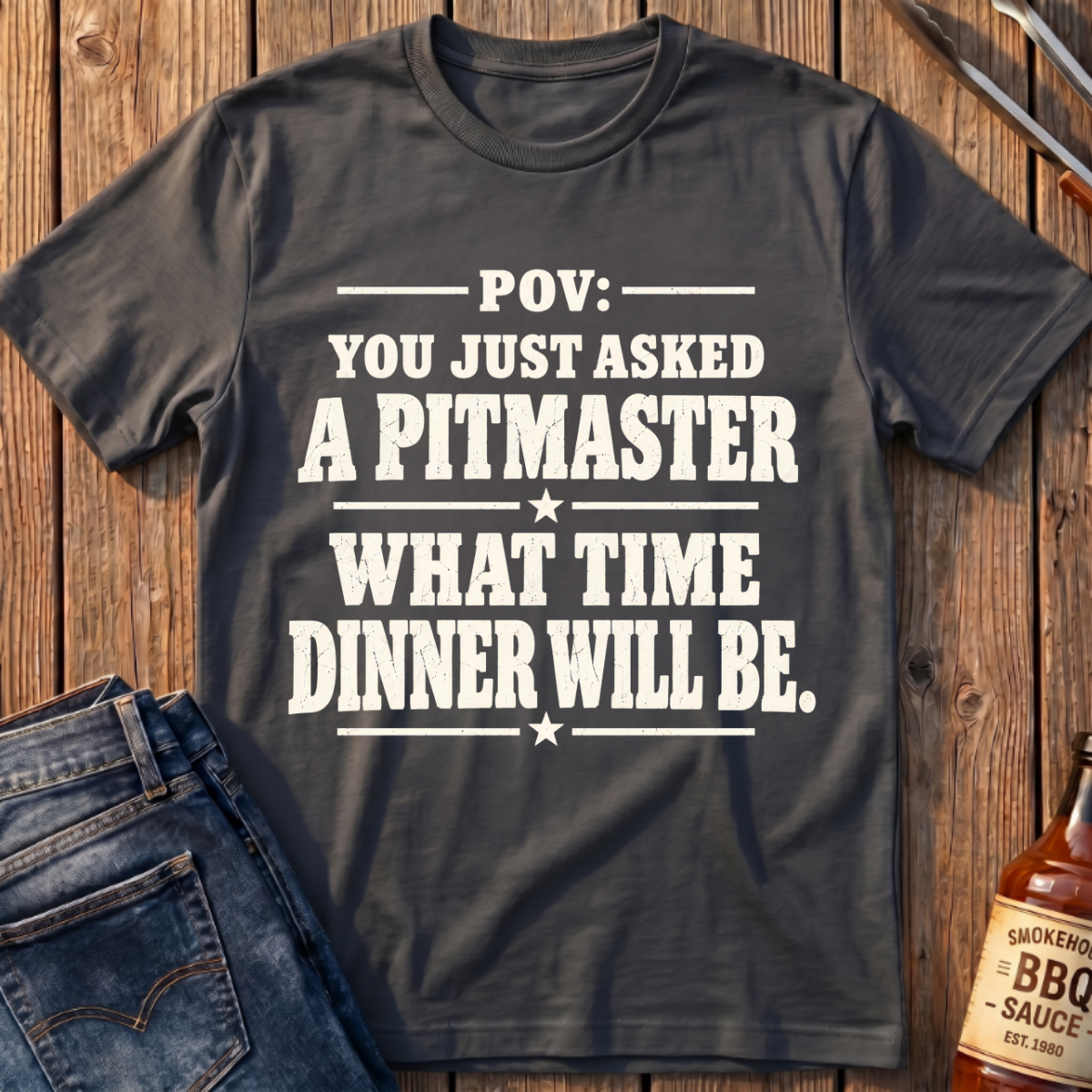 You Just Asked a Pitmaster T-Shirt