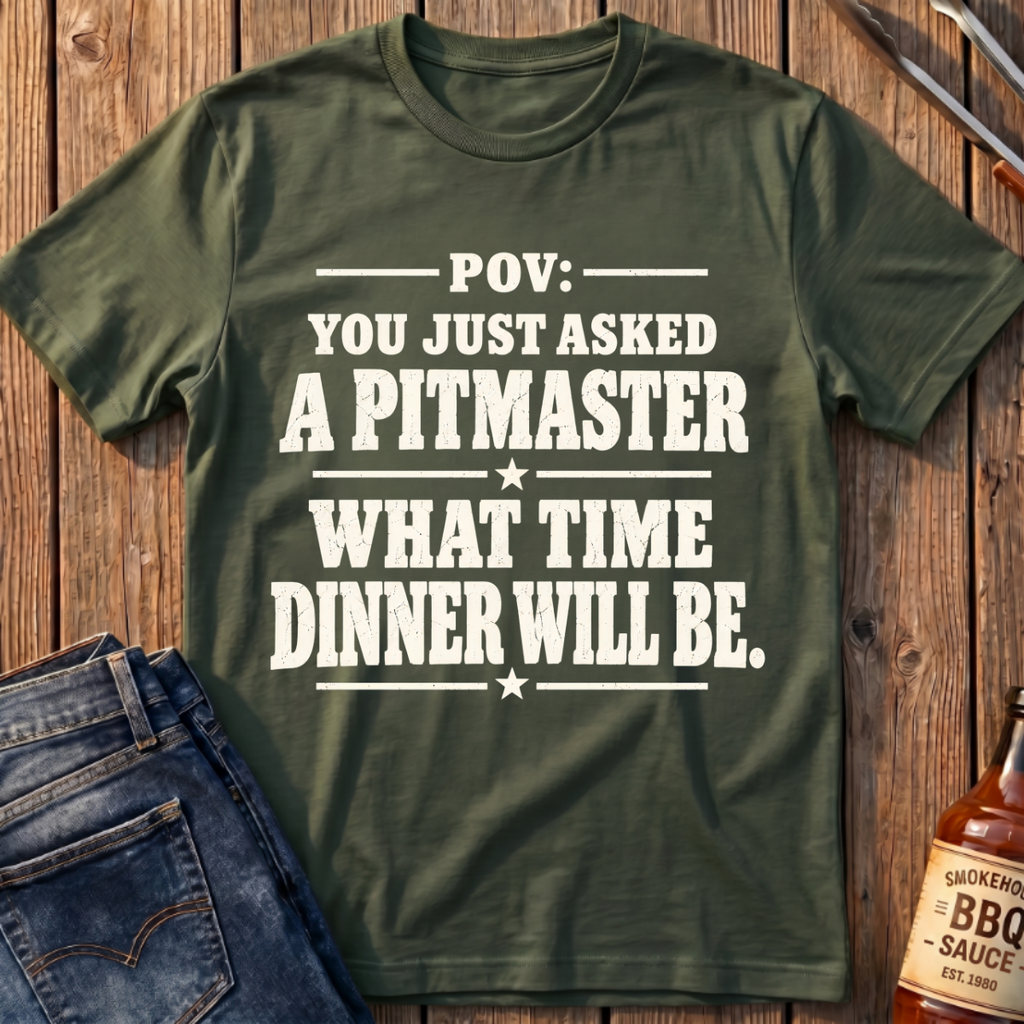 You Just Asked a Pitmaster T-Shirt