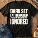 Opinions Ignored T-Shirt
