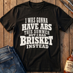 I Had Brisket Instead T-Shirt